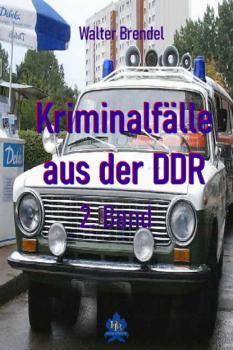 Kriminalfälle aus der DDR - 2. Band