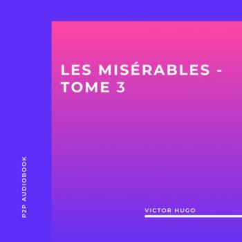 Les Misérables, Tome 3 (intégral)