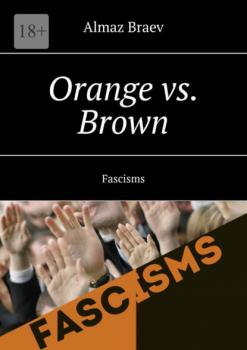 Orange vs. Brown. Fascisms