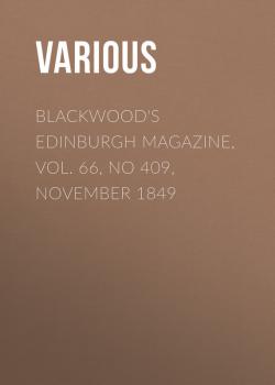 Blackwood's Edinburgh Magazine, Vol. 66, No 409, November 1849