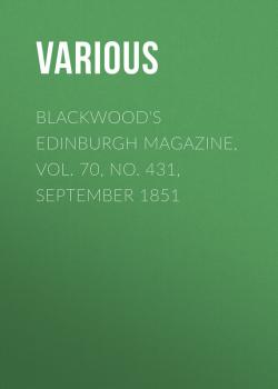 Blackwood's Edinburgh Magazine, Vol. 70, No. 431, September 1851