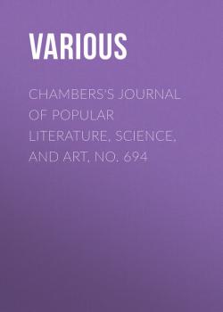 Chambers's Journal of Popular Literature, Science, and Art, No. 694