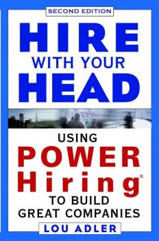 Hire With Your Head. Using POWER Hiring to Build Great Companies