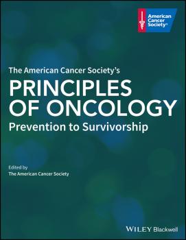 The American Cancer Society's Principles of Oncology. Prevention to Survivorship