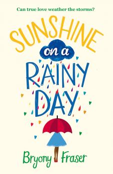 Sunshine on a Rainy Day: A funny, feel-good romantic comedy