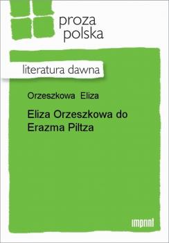 Eliza Orzeszkowa do Erazma Piltza
