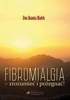 Fibromialgia - zrozumieć i pożegnać