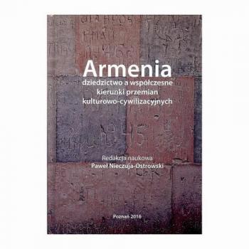 Armenia dziedzictwo a wspÃ³Å‚czesne kierunki przemian kulturowo-cywilizacyjnych
