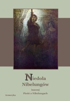 Niedola NibelungÃ³w inaczej PieÅ›Å„ o Nibelungach czyli Das Nibelungenlied