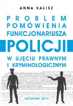 Problem pomÃ³wienia funkcjonariusza Policji w ujÄ™ciu prawnym i kryminologicznym