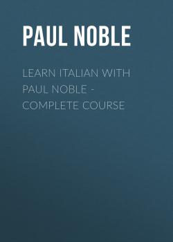 Learn Italian with Paul Noble for Beginners - Complete Course: Italian Made Easy with Your Bestselling Language Coach