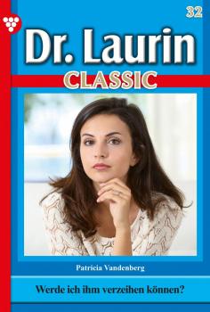 Dr. Laurin Classic 32 – Arztroman