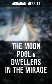 The Moon Pool & Dwellers in the Mirage