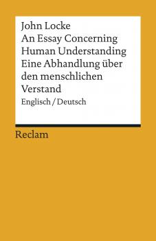 An Essay Concerning Human Understanding / Ein Versuch über den menschlichen Verstand. Auswahlausgabe