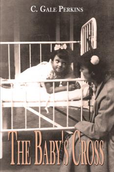 The Baby’s Cross: A Tuberculosis Survivor’s Memoir