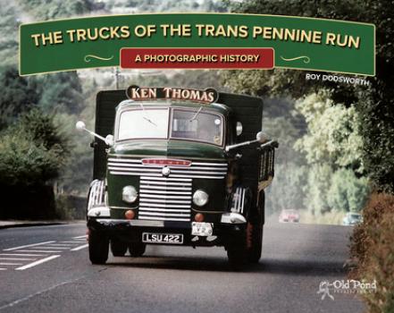 Trucks of the Trans Pennine Run, The: A Photographic History