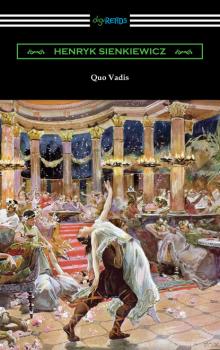 Quo Vadis: A Narrative of the Time of Nero