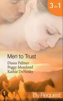 Men to Trust: Boss Man / The Last Good Man in Texas / Lonetree  Ranchers: Brant