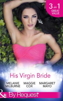 His Virgin Bride: The Fiorenza Forced Marriage / Bought: For His Convenience or Pleasure? / A Night With Consequences