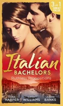 Italian Bachelors: Ruthless Propositions