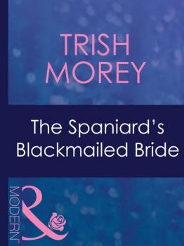 The Spaniard's Blackmailed Bride