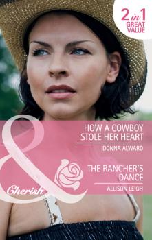 How a Cowboy Stole Her Heart / The Rancher's Dance