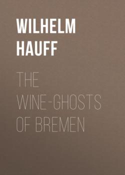 The Wine-ghosts of Bremen