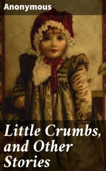 Little Crumbs, and Other Stories