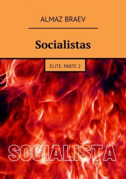 Socialistas. Élite. Parte 2