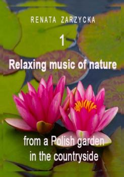 Relaxing music of nature from a Polish garden in the countryside. e. 1.